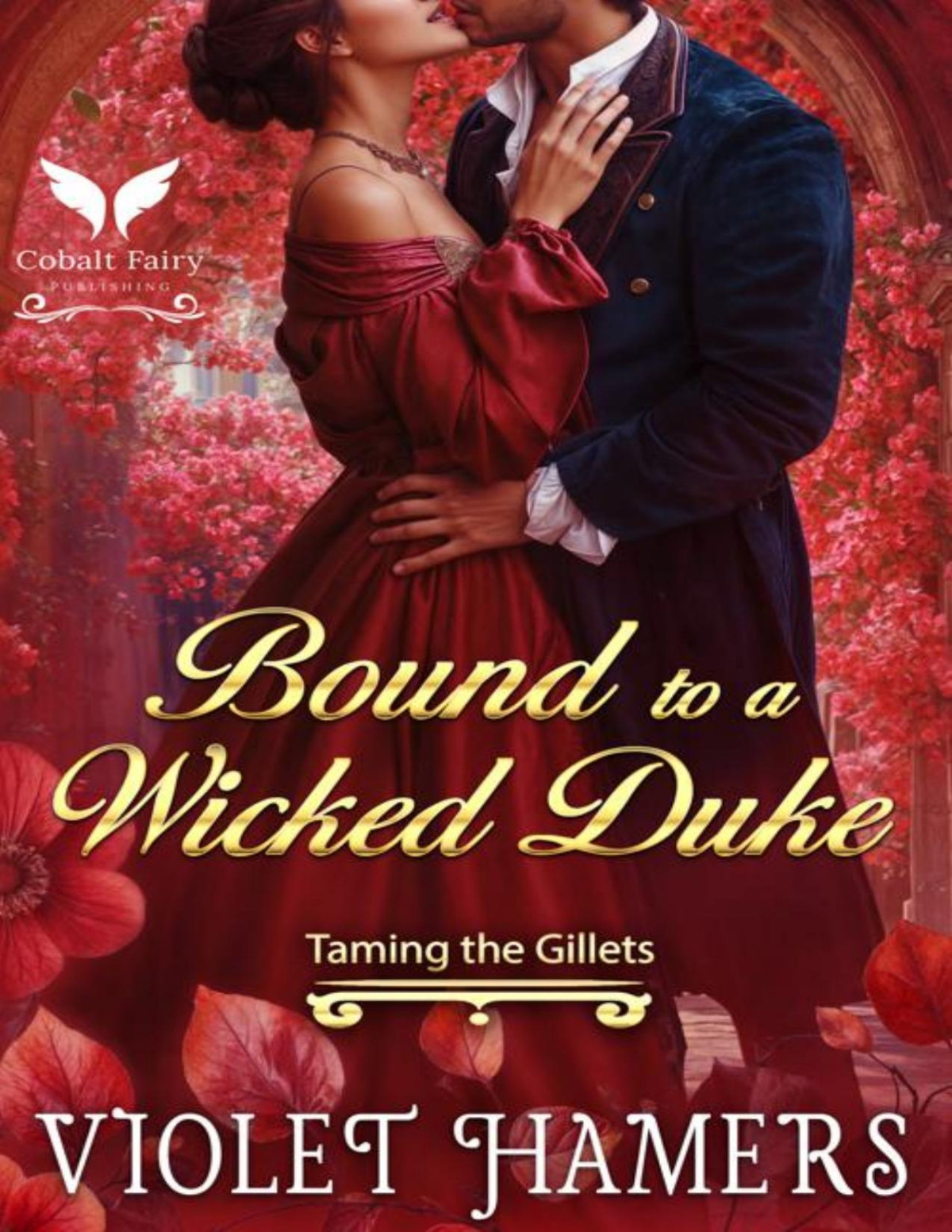 Bound To A Wicked Duke A Historical Regency Romance Novel Taming The Gillets Book 1 Violet Hamers