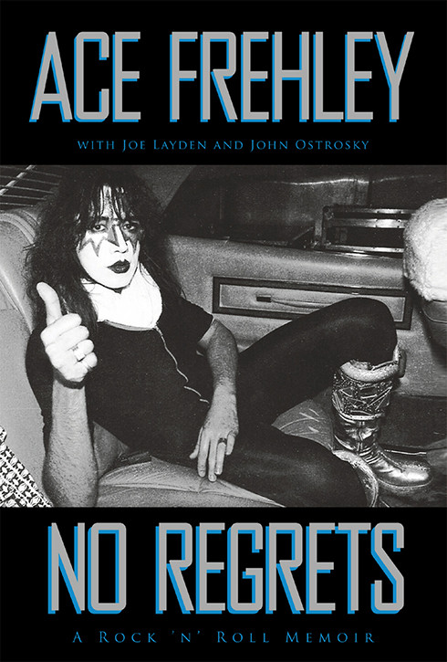 No Regrets A Rock N Roll Memoir Ace Frehley