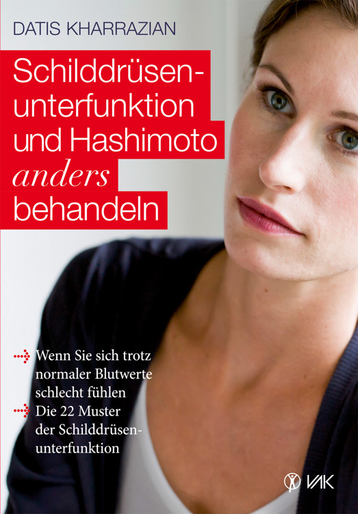 Schmidt Peter Gen Crash Schilddrsenunterfunktion Und Hashimoto Anders Behandeln Wenn Sie Sich Trotz Normaler Blutwerte Schlecht Fhlen Die 22 Muster Der Schilddrsenunterfunktion Kharrazian