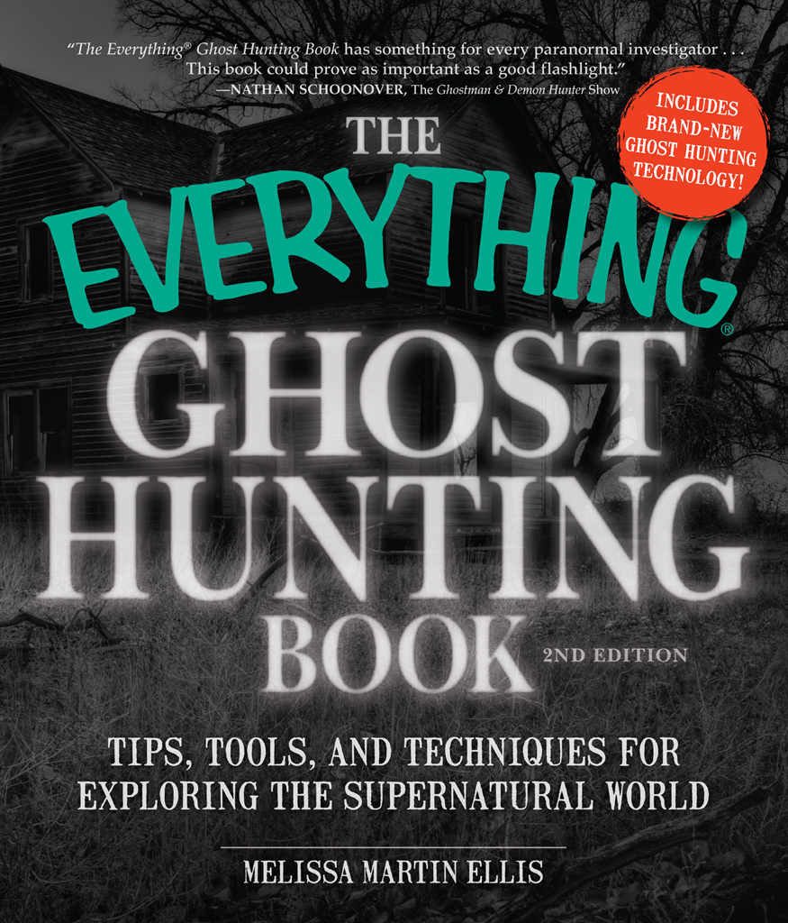 The Everything Ghost Hunting Book Tips Tools And Techniques For Exploring The Supernatural World Everything Melissa Martin Ellis
