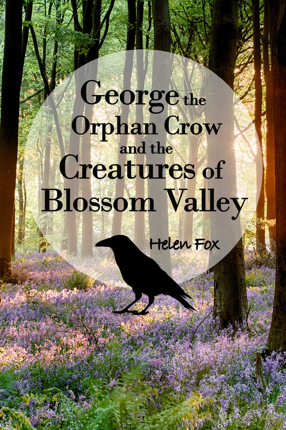 George The Orphan Crow And The Creatures Of Blossom Valley Fox