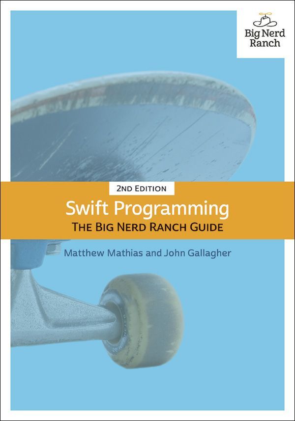 Swift Programming The Big Nerd Ranch Guide Mathias Matthew Gallagher