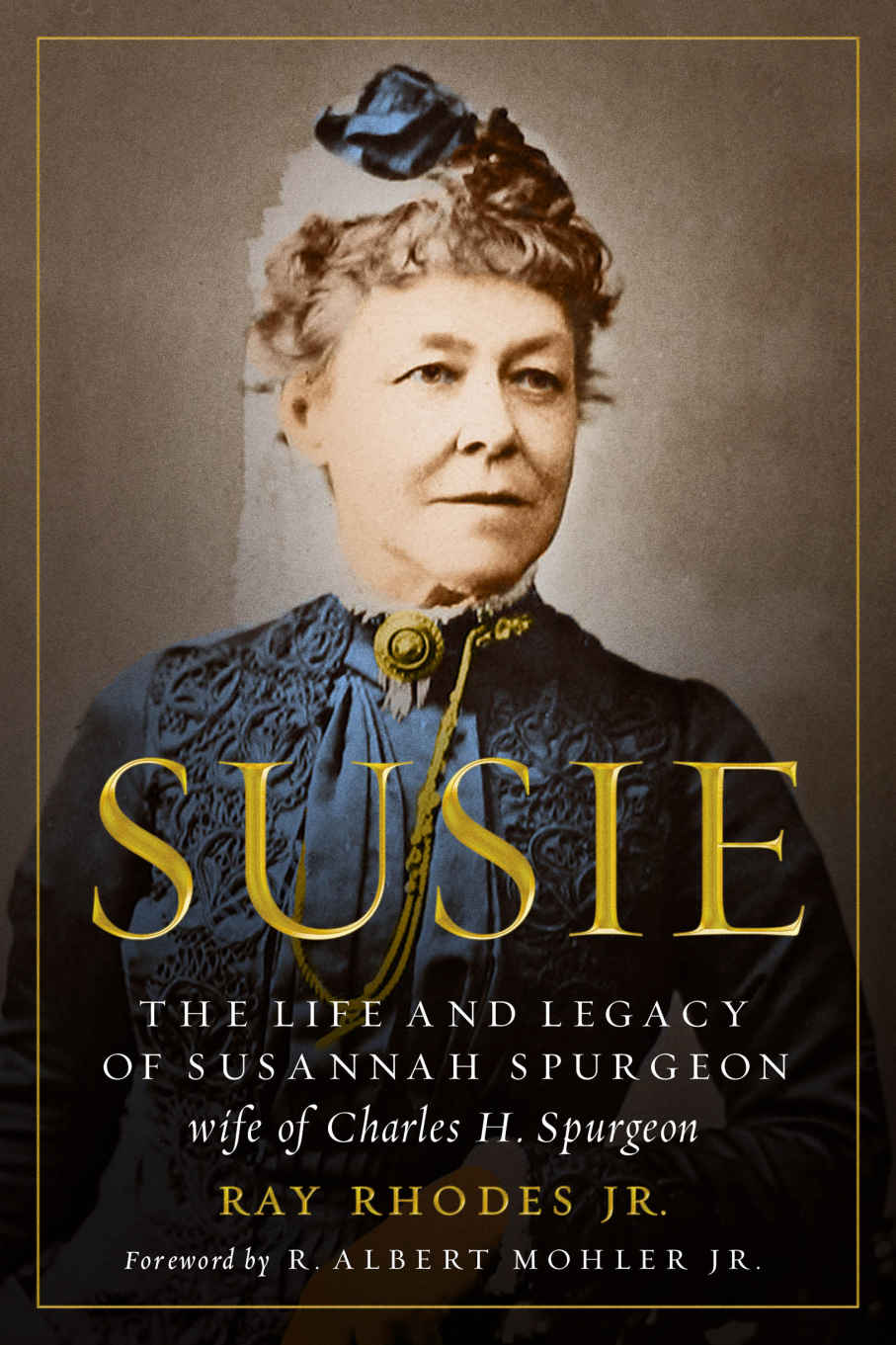 Susie The Life And Legacy Of Susannah Spurgeon Wife Of Charles H Spurgeon Rhodes Jr