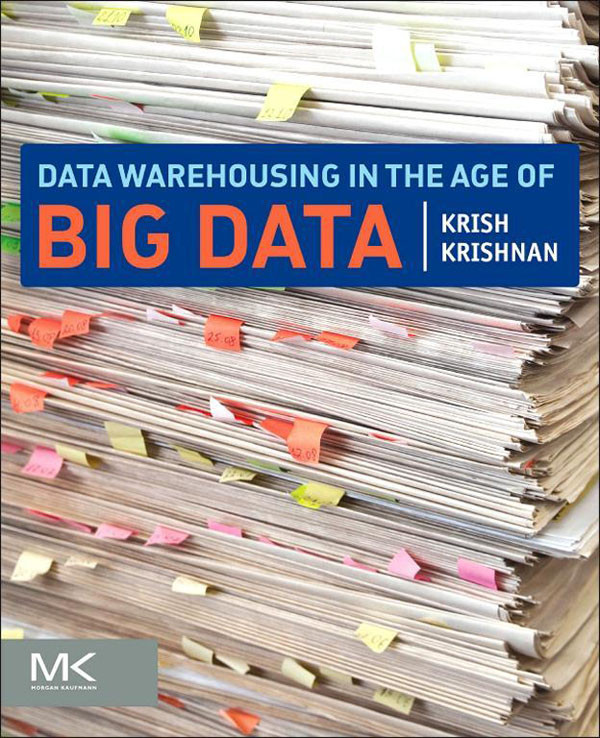 Data Warehousing In The Age Of Big Data Krishnan Krish