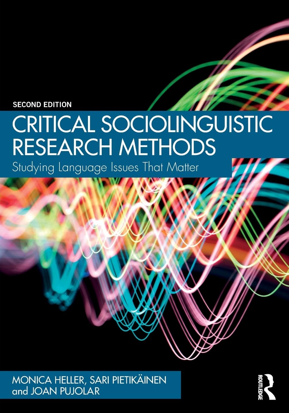 Critical Sociolinguistic Research Methods Studying Language Issues That Matter 2nd Edition Monica Heller