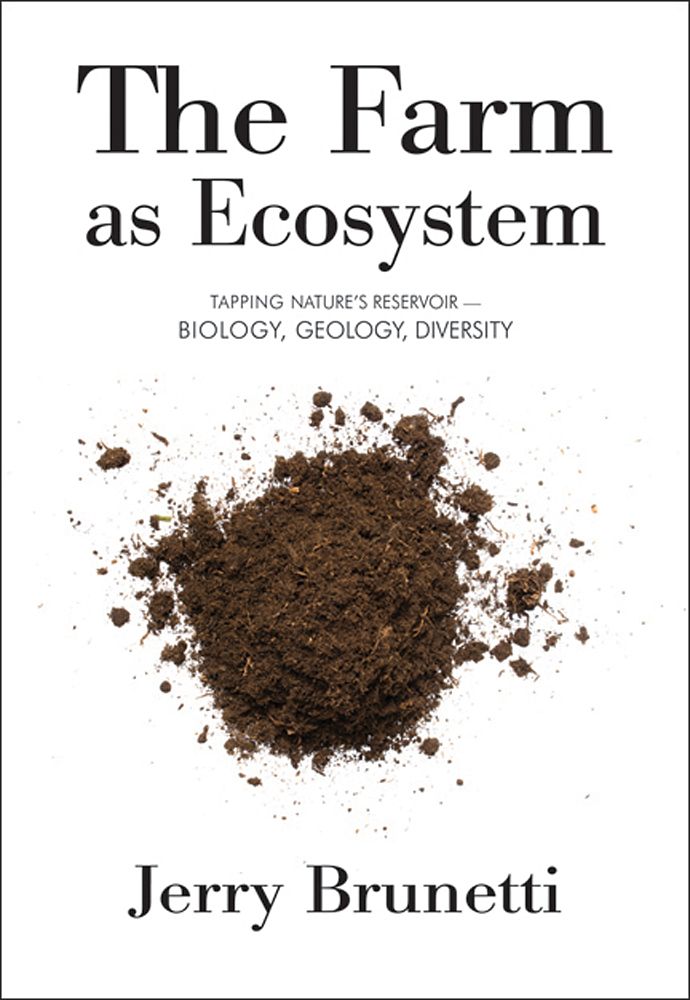 The Farm As Ecosystem Tapping Natures Reservoirbiology Geology Diversity Jerry Brunetti
