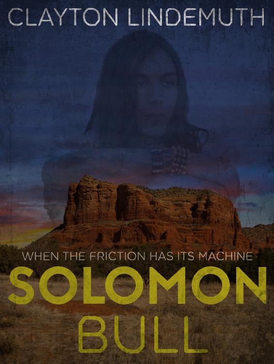 Solomon Bull When The Friction Has Its Machine Lindemuth Clayton