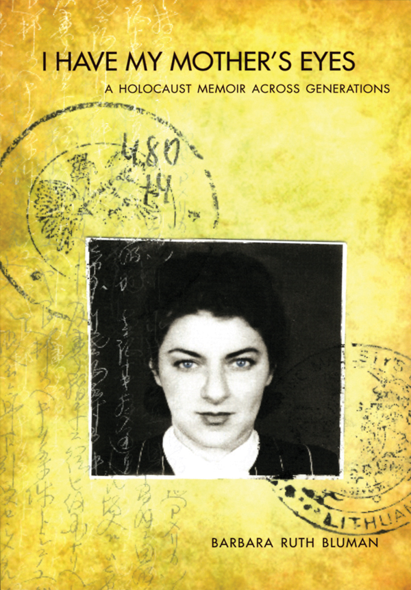 I Have My Mothers Eyes A Holocaust Story Across Generations Bluman
