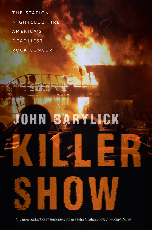 Killer Show The Station Nightclub Fire Americas Deadliest Rock Concert Barylick