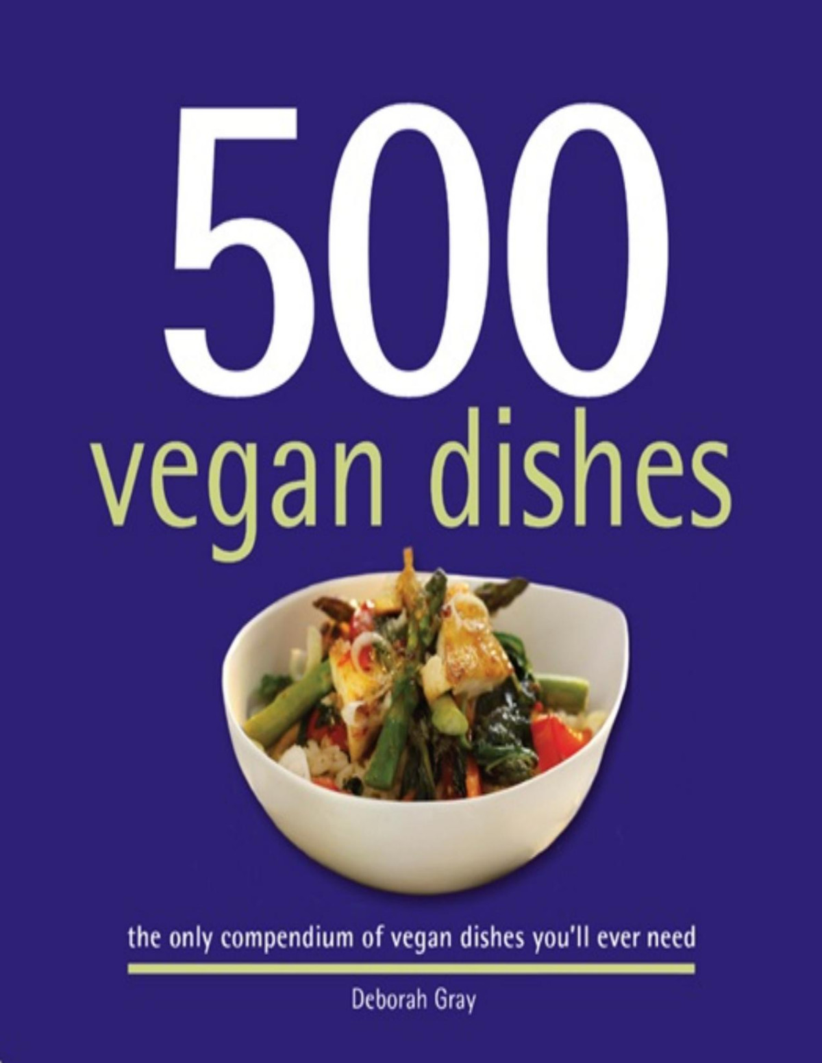 500 Vegan Dishes 500 Series Deborah Gray