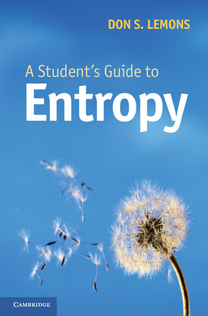 A Students Guide To Entropy Don S Lemons Don S Lemons