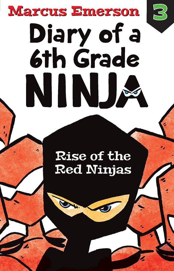 Diary Of A 6th Grade Ninja 03 Rise Of The Red Ninjas Emerson