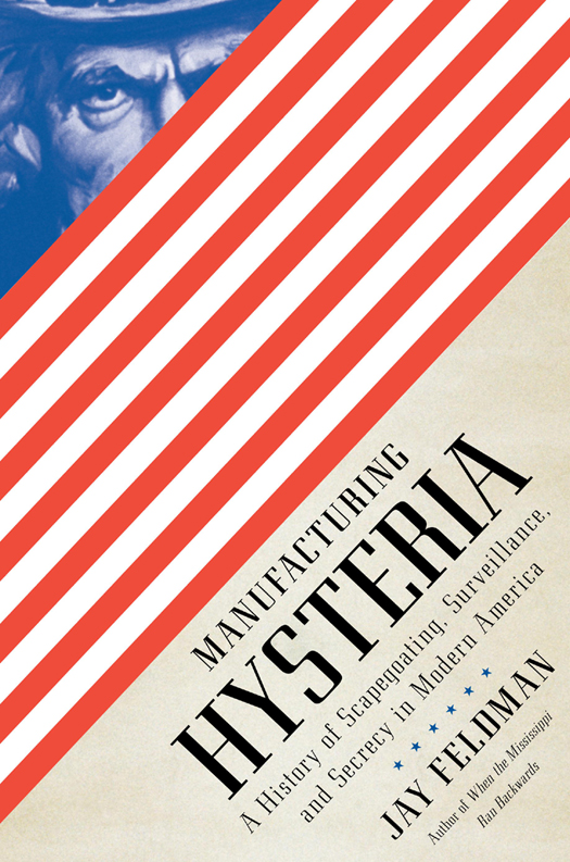 Manufacturing Hysteria Jay Feldman