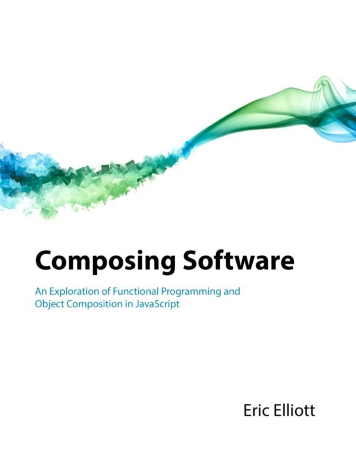 Composing Software For Raymond Rhine Eric Elliott