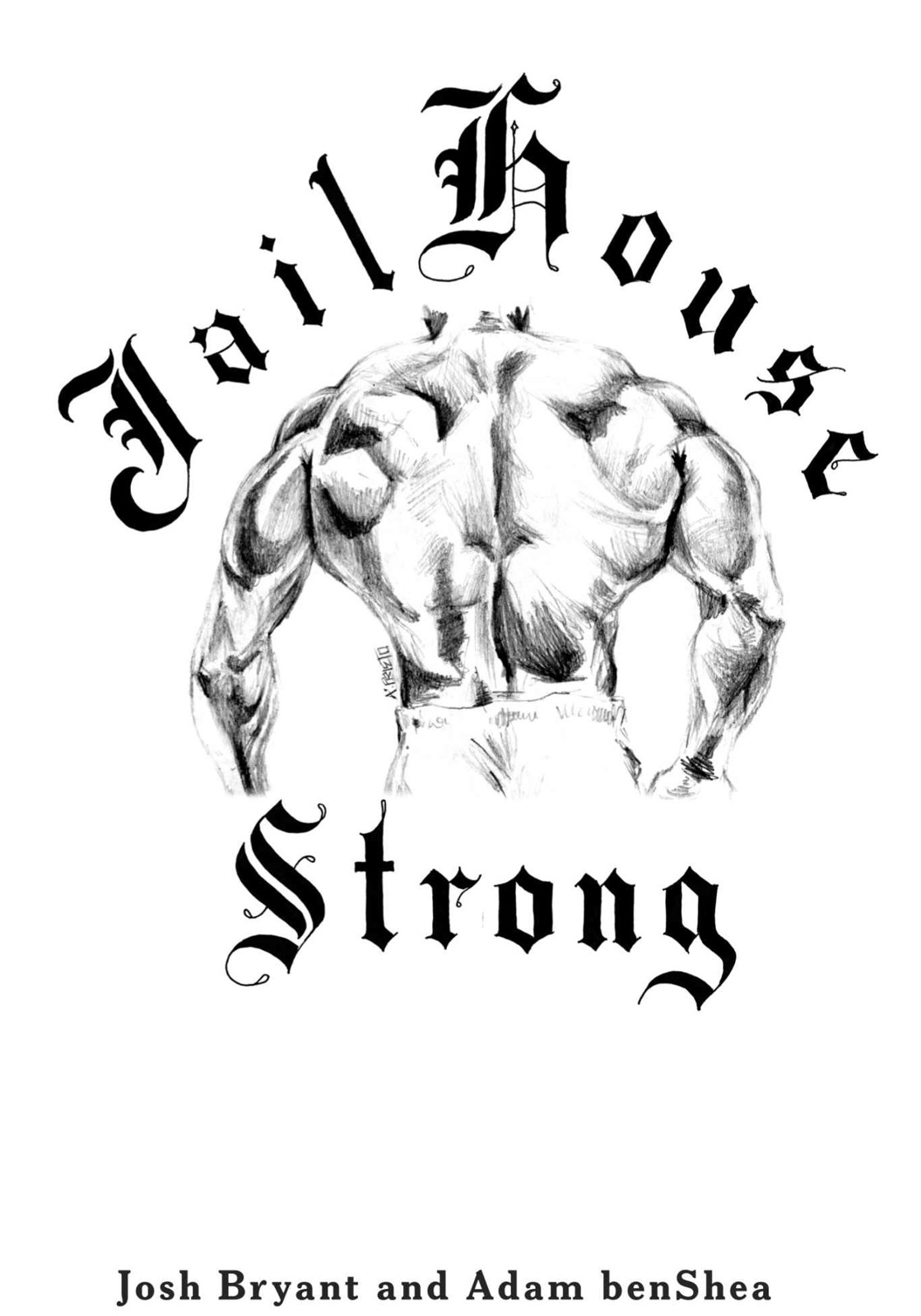 Jailhouse Strong Bryant Josh Benshea Adam