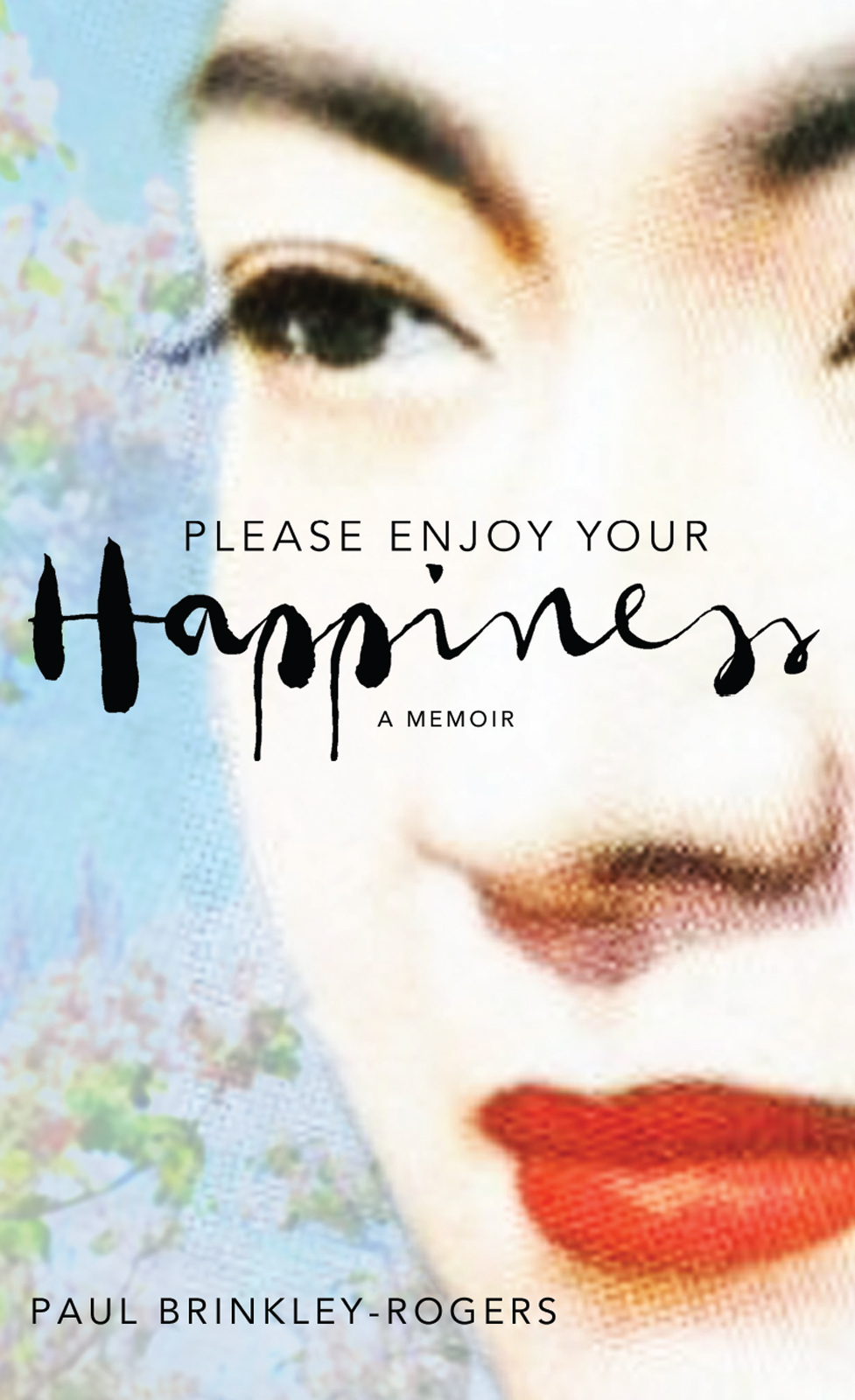 Please Enjoy Your Happiness Brinkleyrogers Paul