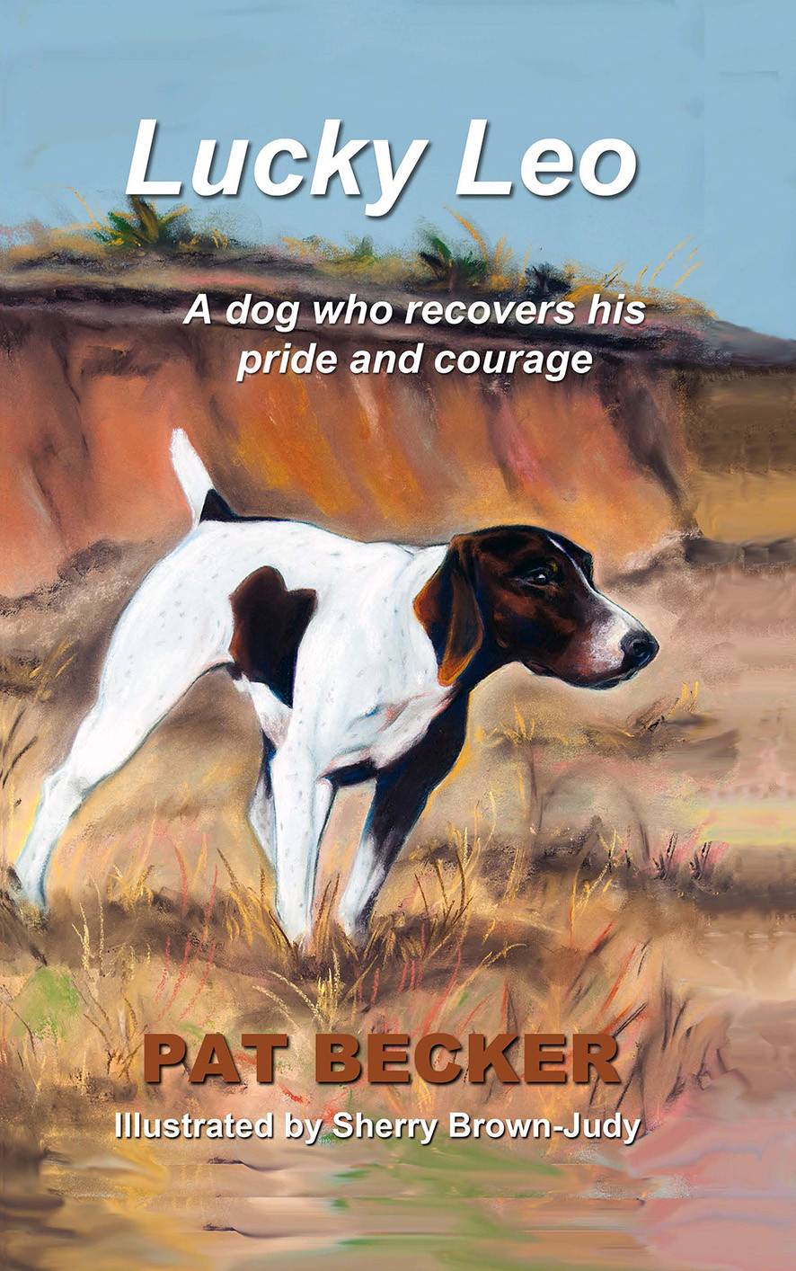 Lucky Leo A Dog Who Recovers His Pride And Courage Becker
