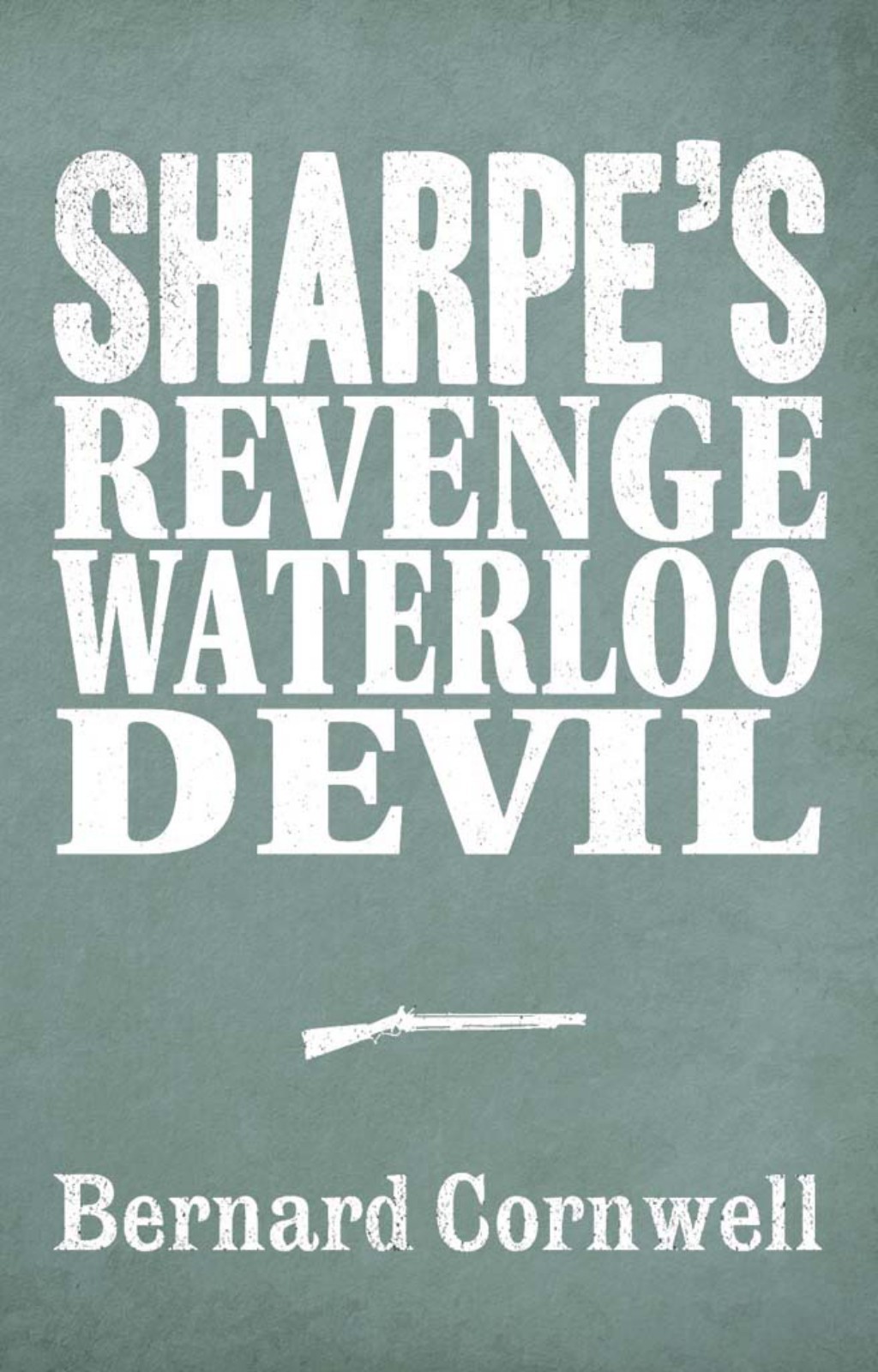 Sharpe 3book Collection 07 Sharpes Revenge Sharpes Waterloo Sharpes Devil Cornwell