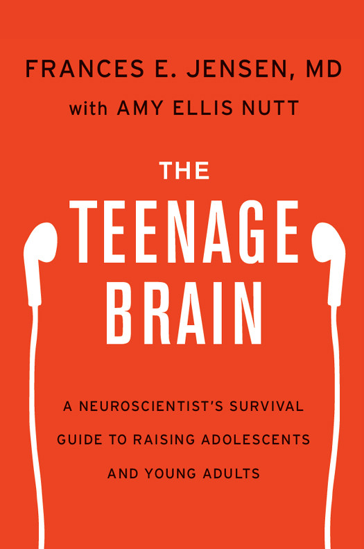 The Teenage Brain Frances E Jensen