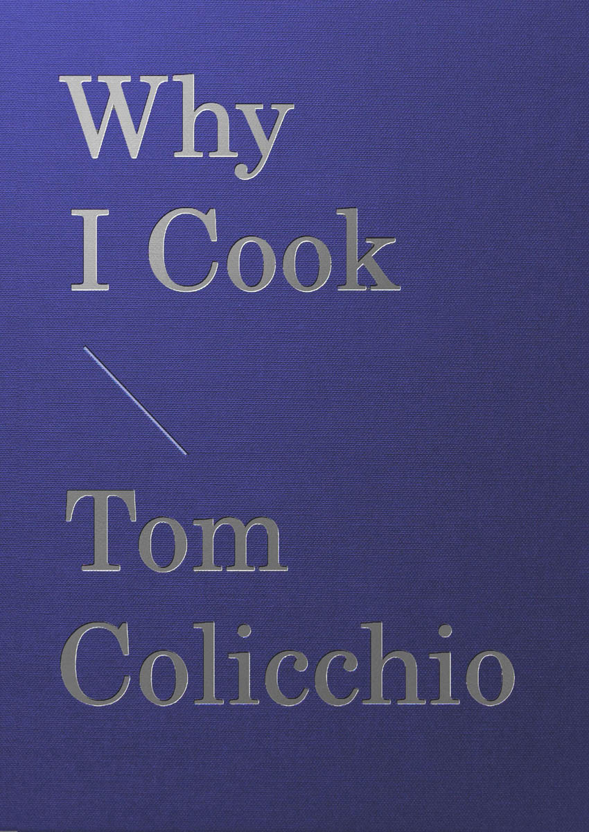 Why I Cook Tom Colicchio