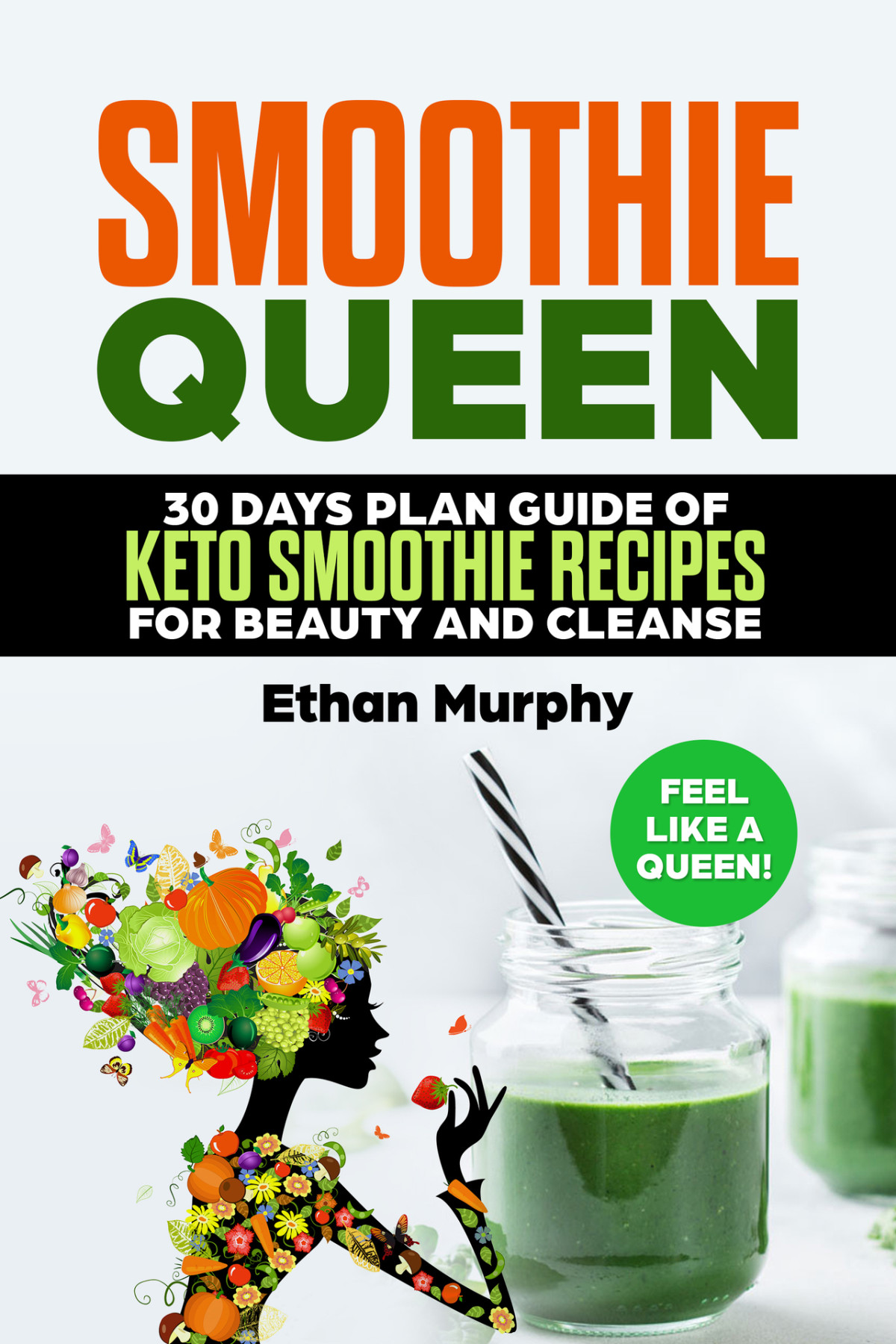 Smoothie Queen 30 Days Plan Guide Of Keto Smoothie Recipes For Beauty And Cleanse Murphy