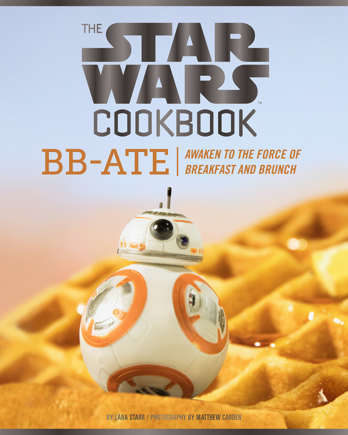 The Star Wars Cookbook Bbate Lara Starr Matthew Carden
