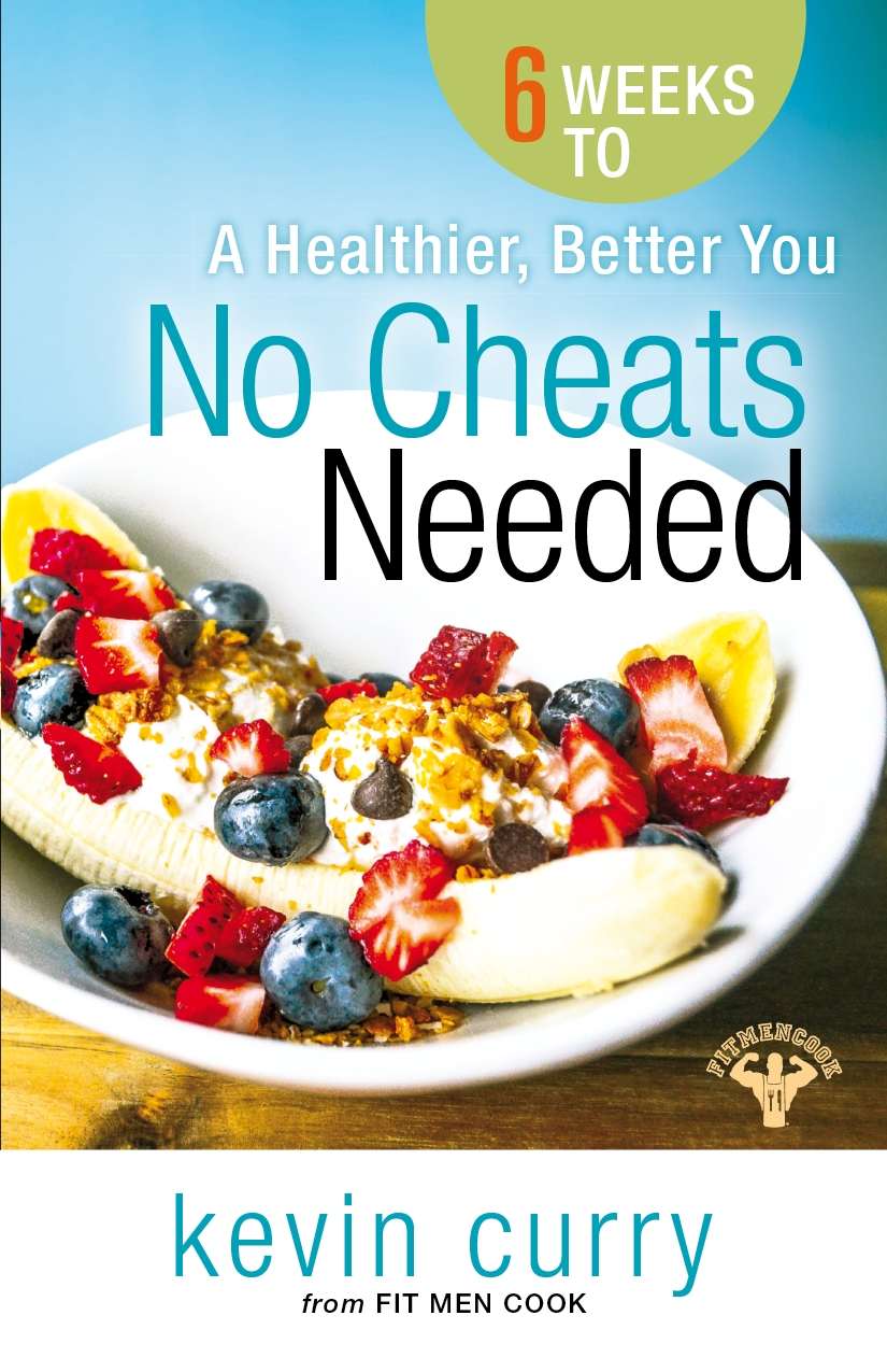 No Cheats Needed 6 Weeks To A Healthier Better You Kevin Curry