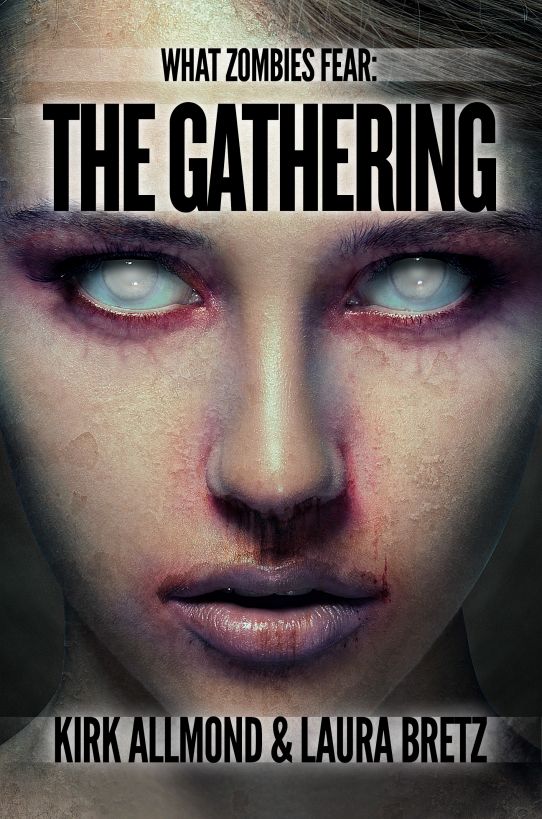 What Zombies Fear 03 The Gathering Allmond Kirk