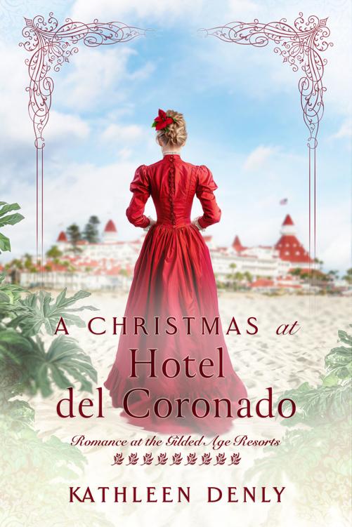 A Christmas At Hotel Del Coronado Romance At The Gilded Age Resorts Book 8 Kathleen Denly