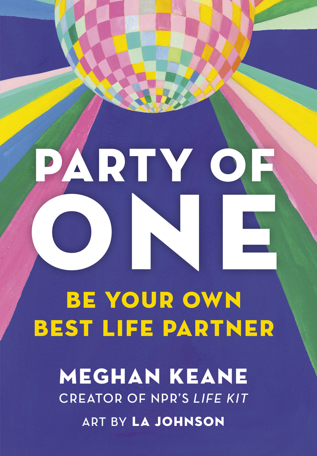Party Of One Be Your Own Best Life Partner Meghan Keane
