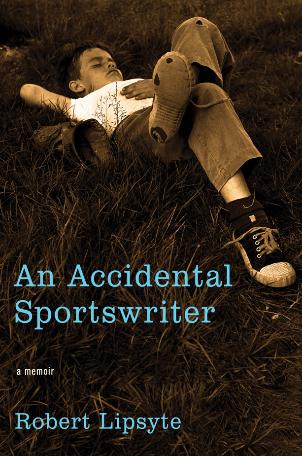 An Accidental Sportswriter Lipsyte Robert