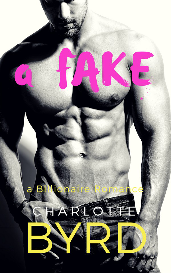 A Fake A Pretend Girlfriend Billionaire Romance Byrd Charlotte