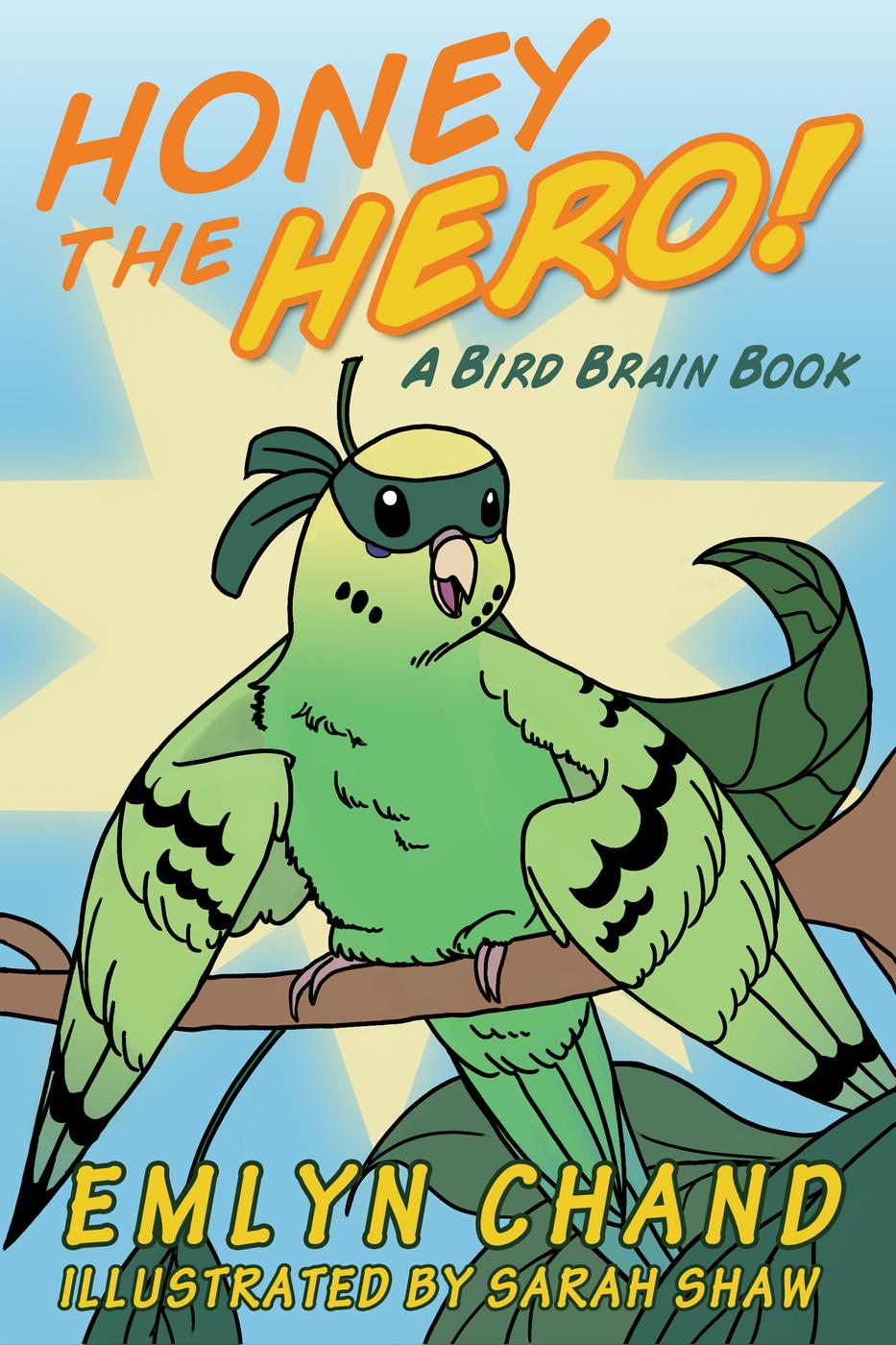 Bird Brain Book 01 Honey The Hero Chand Emlyn
