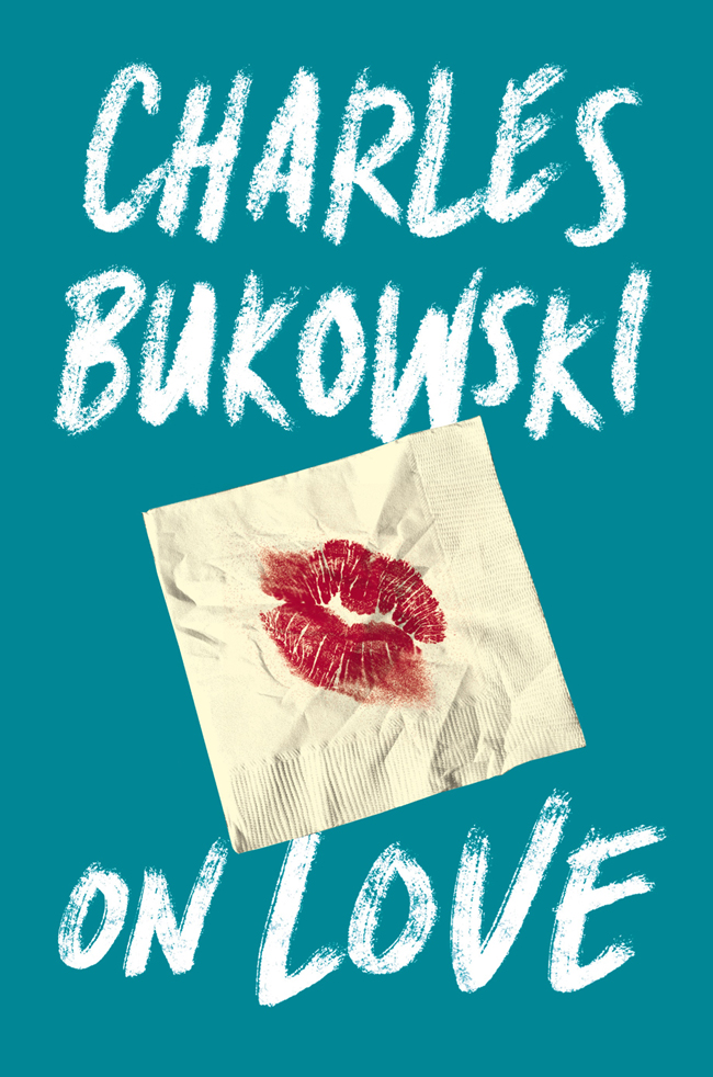 On Love Bukowski Charles