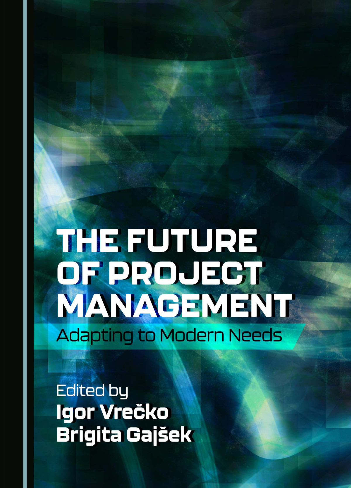 The Future Of Project Management Adapting To Modern Needs 1st Edition Igor Vreko