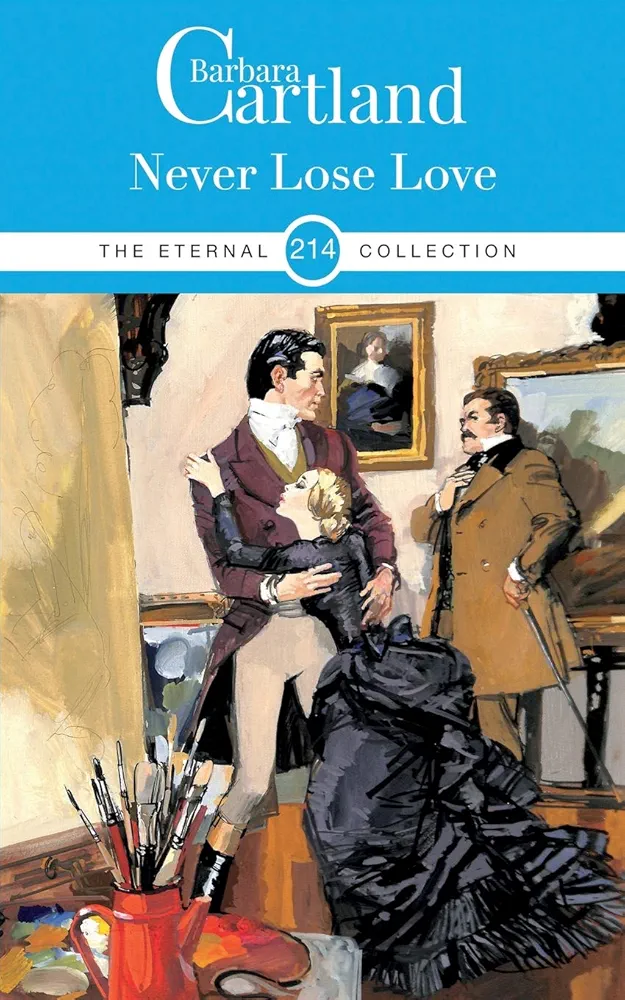 Never Lose Love Eternal Collection 214 Barbara Cartland