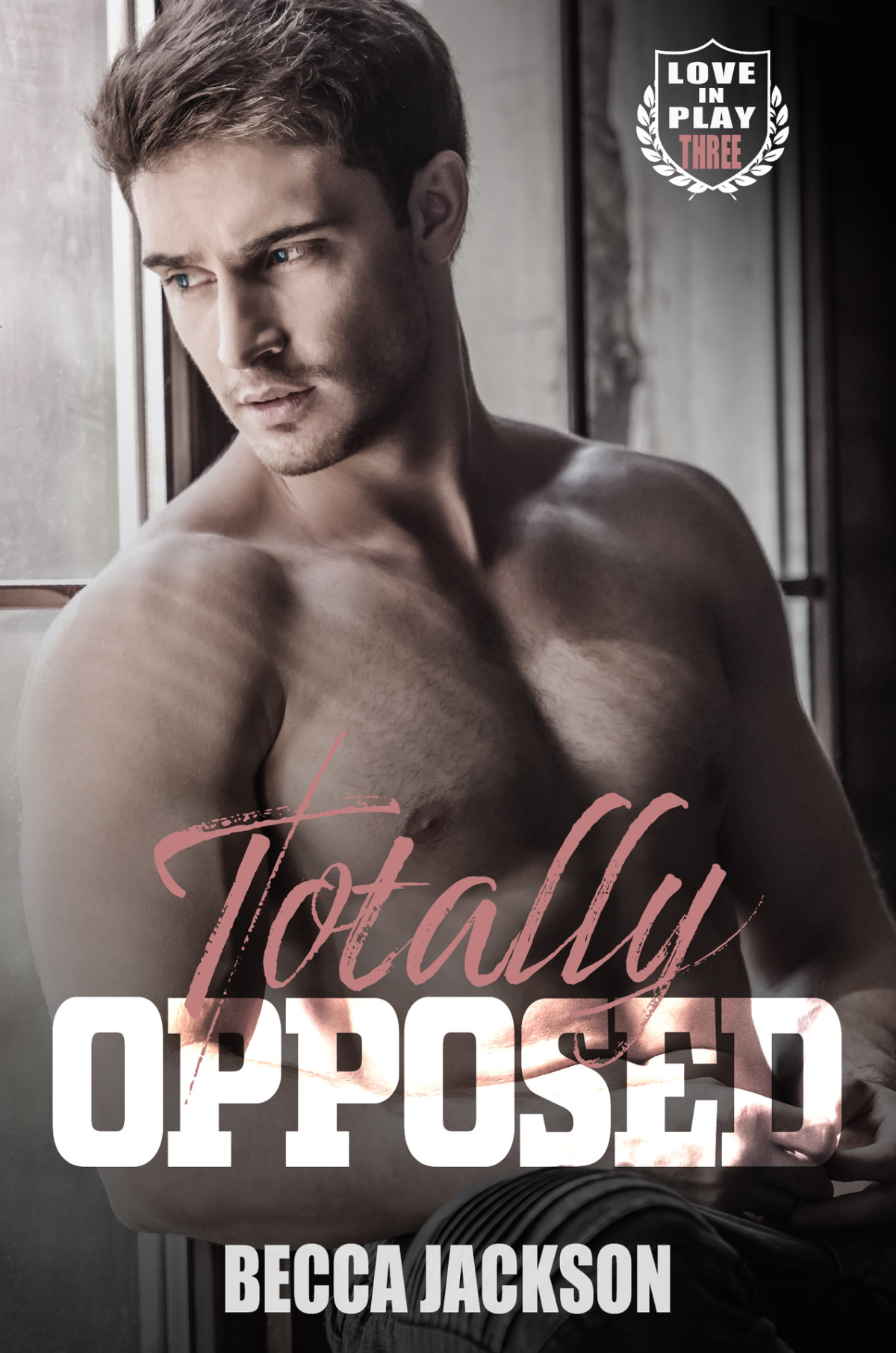 Totally Opposed Love In Play Book 3 Becca Jackson
