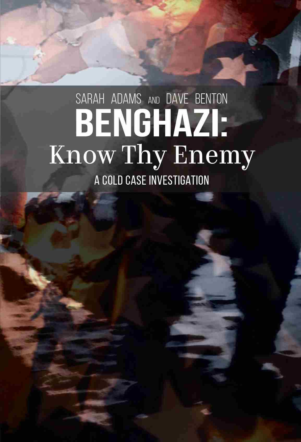 Benghazi Know Thy Enemy Sarah Adams