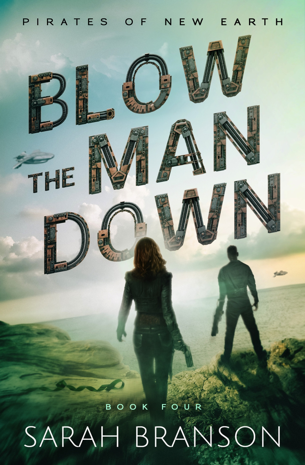 Blow The Man Down Pirates Of New Earth Book 4 Branson Sarah