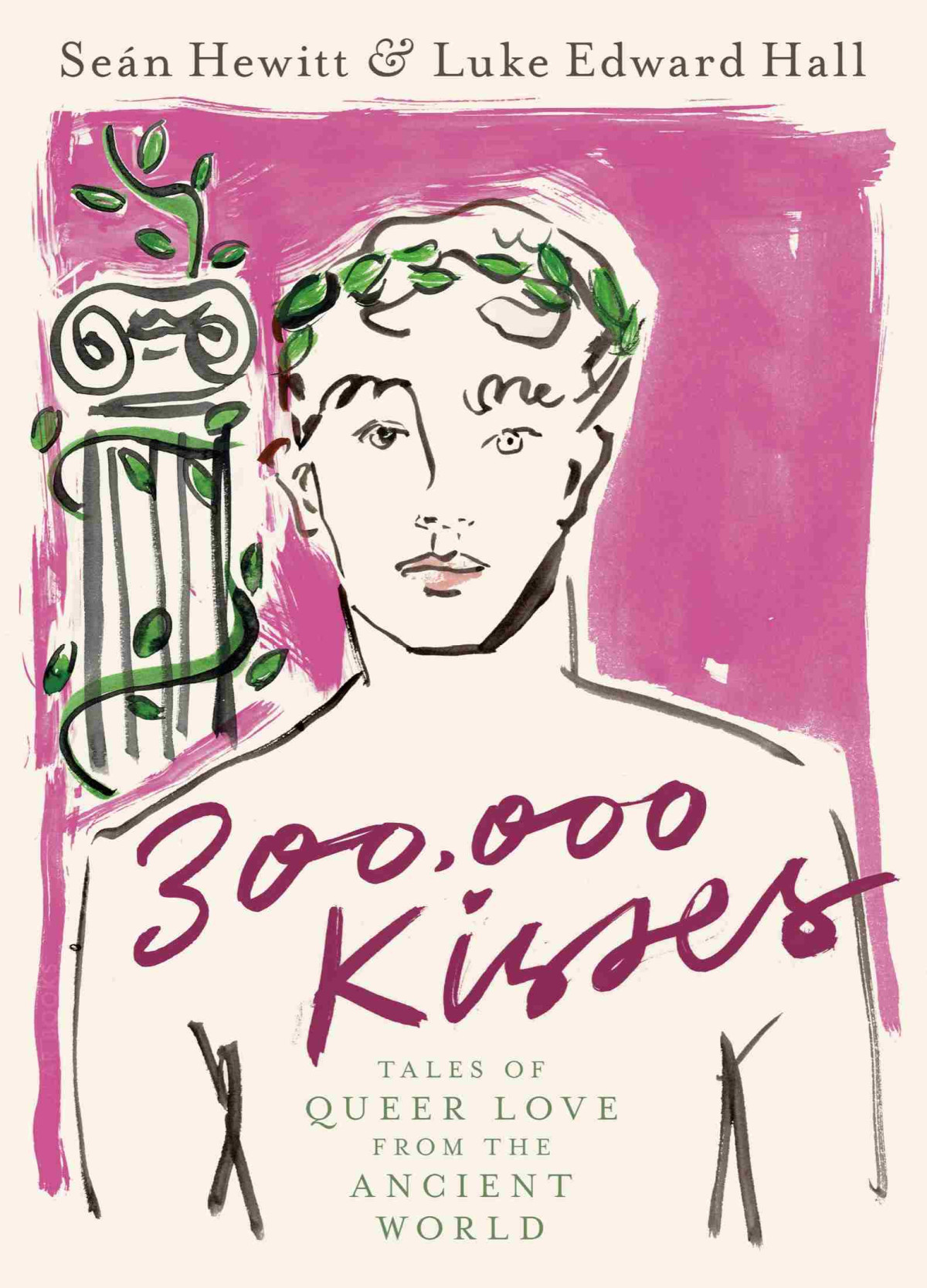 300000 Kisses Tales Of Queer Love From The Ancient World Sen Hewitt Luke Edward Hall