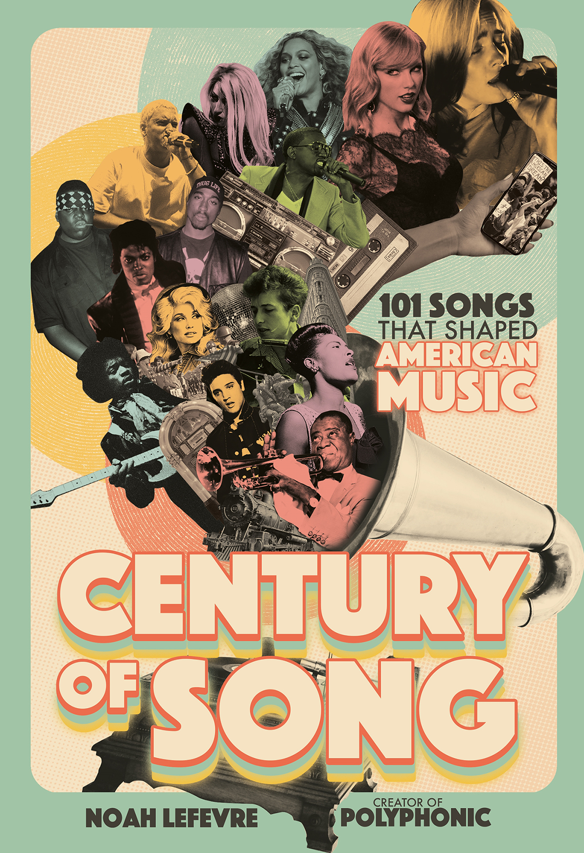 Century Of Song 101 Songs That Shaped American Music Noah Lefevre
