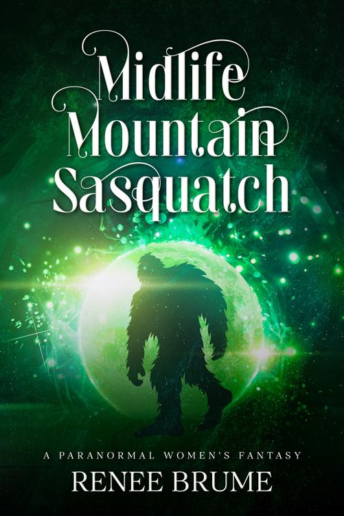 Midlife Mountain Sasquatch Midlife Mountain Friends And Enemies 3final Bookparanormal Womens Midlife Fictionsequel Series Renee Brume