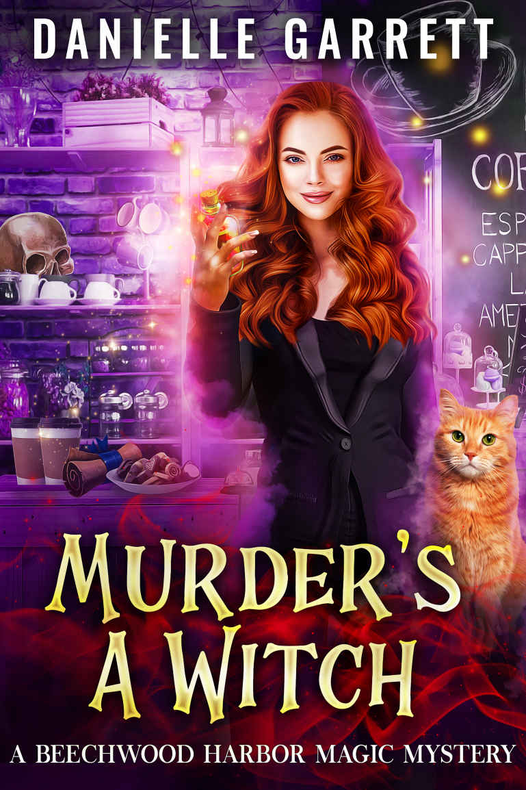 Murders A Witch A Beechwood Harbor Magic Mystery Beechwood Harbor Magic Mysteries Book 1 Danielle Garrett