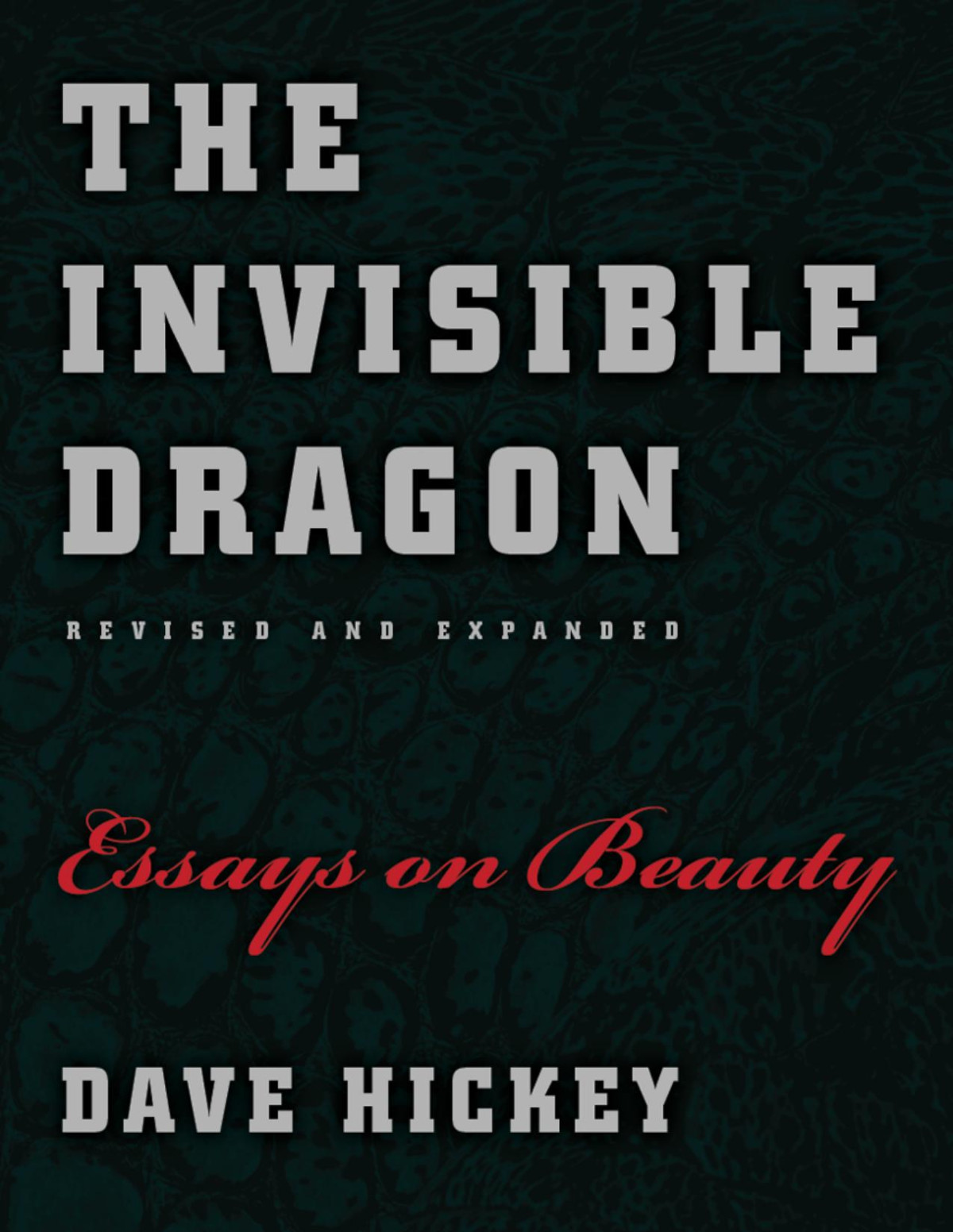 The Invisible Dragon Essays On Beauty Dave Hickey