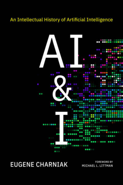 Ai I An Intellectual History Of Artificial Intelligence Eugene Charniak
