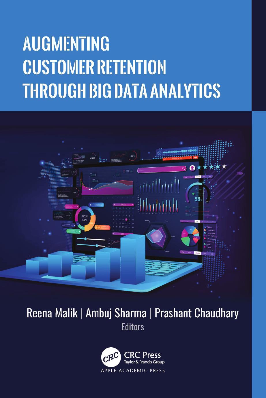Augmenting Customer Retention Through Big Data Analytics Reena Malik Ambuj Sharma Prashant Chaudhary