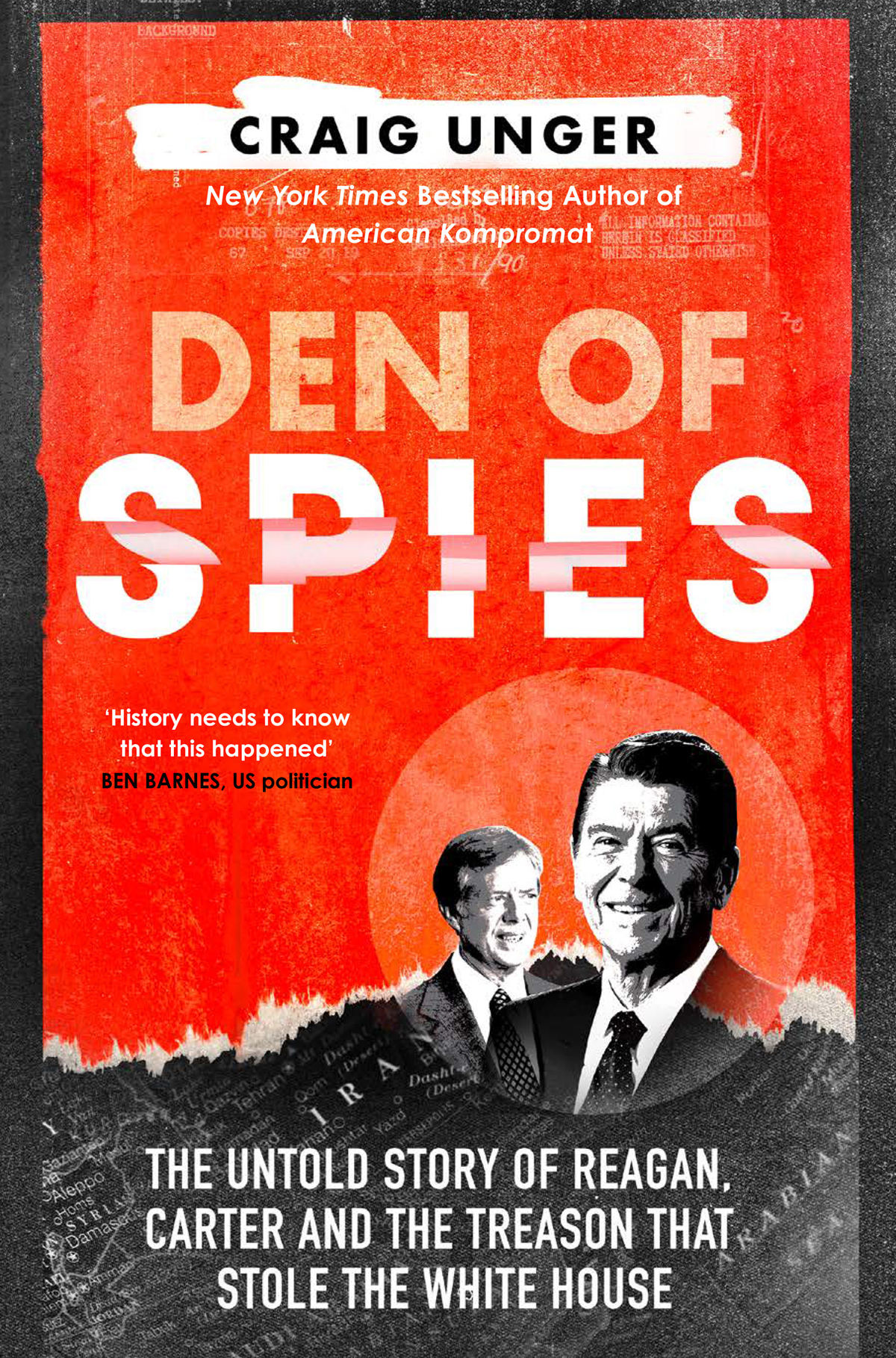 Den Of Spies The Untold Story Of Reagan Carter And The Treason That Stole The White House Craig Unger