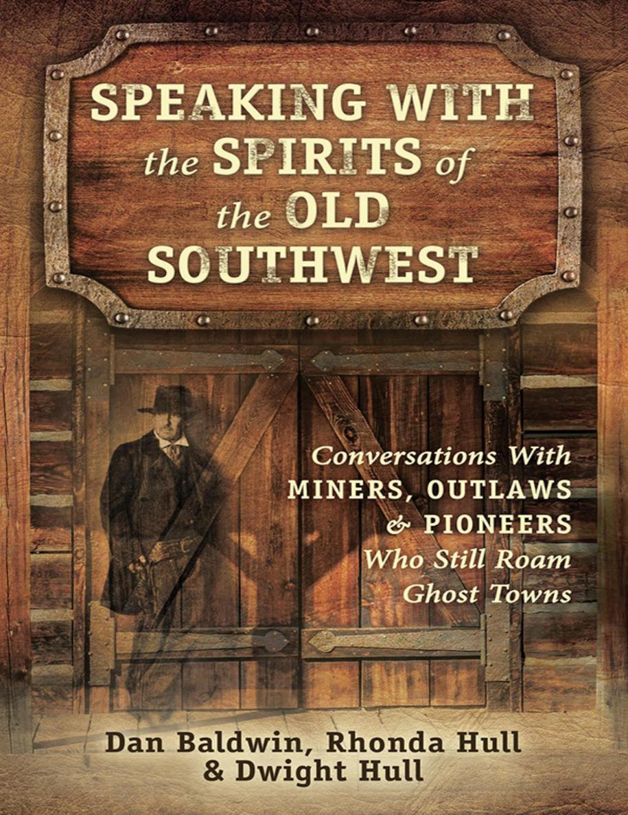 Speaking With The Spirits Of The Old Southwest Dan Baldwin