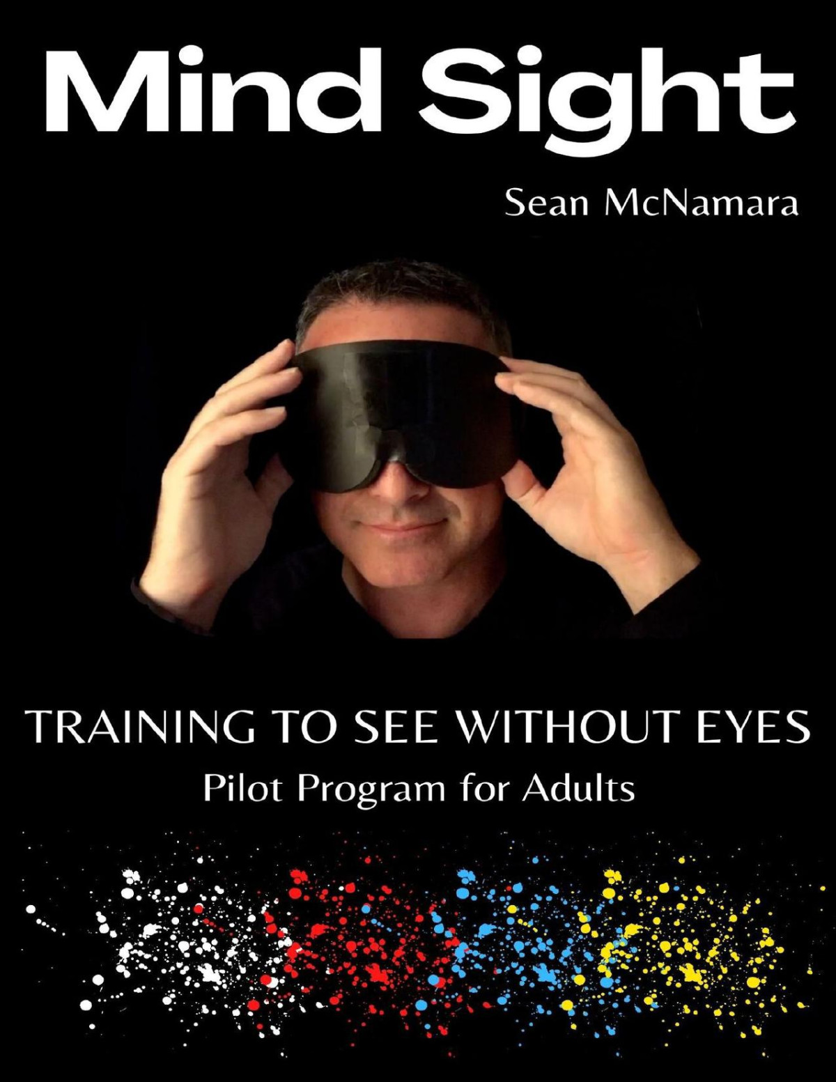 Mind Sight Training To See Without Eyes Pilot Program For Adults Mcnamara Sean