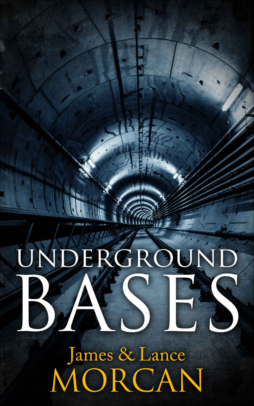 Underground Bases Subterranean Military Facilities And The Cities Beneath Our Feet The Underground Knowledge Series Book 7 Morcan James